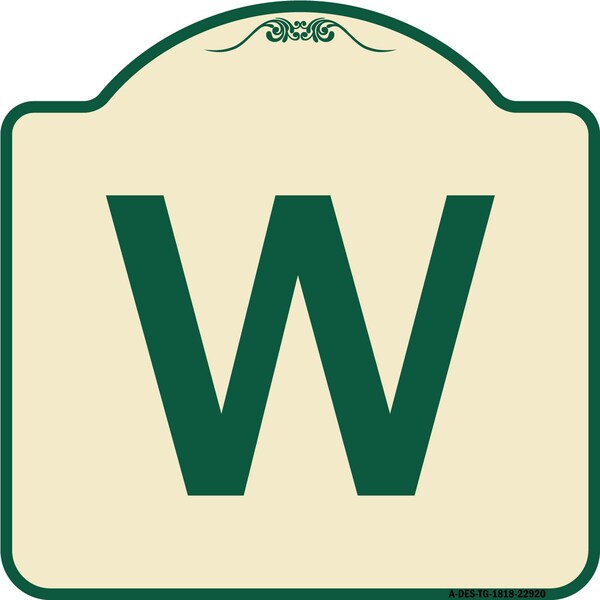 Designer Series Sign W/ Letter W, Tan & Green Heavy-Gauge Aluminum Sign, 18" x 18", TG-1818-22920